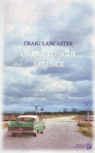 Une si longue absence - Craig Lancaster - Place des éditeurs