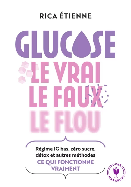 Glucose : le vrai - le faux - le flou - Rica Étienne - Marabout