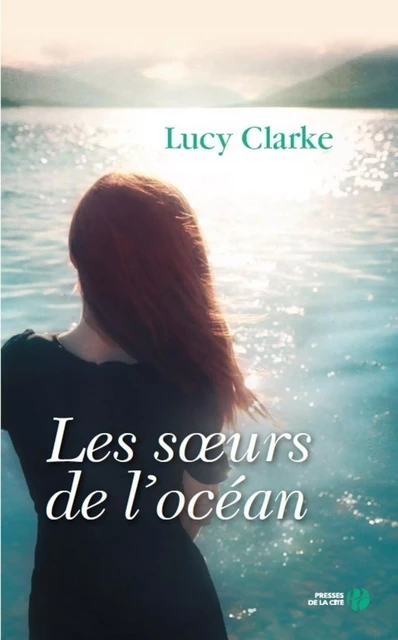 Les soeurs de l'océan - Lucy Clarke - Place des éditeurs