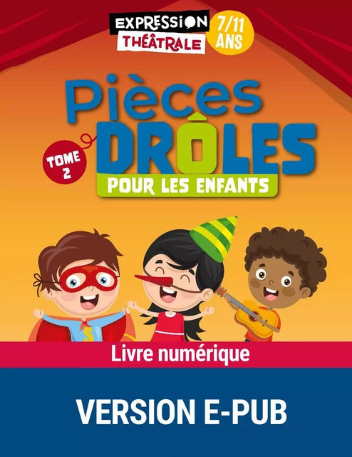 Pièces drôles pour les enfants - Tome 2 - 7-11 ans - Jean-Luc Bétron, Michel Coulareau, François Fontaine, Marie-Jo Grandjouan-Minot, Isabelle Renard, René Stamegna - Retz