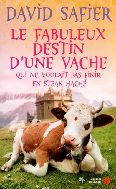 Le fabuleux destin d'une vache qui ne voulait pas finir en steak haché - David Safier - Place des éditeurs