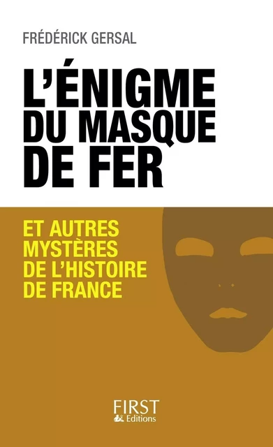 L'énigme du Masque de Fer et autres mystères de l'Histoire de France - Frédérick Gersal - edi8