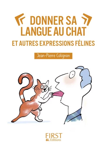 Donner sa langue au chat et autres expressions félines - Jean-Pierre Colignon - edi8