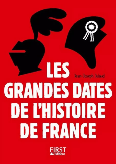 Petit Livre - Les grandes dates de l'Histoire de France, 3ème - Jean-Joseph Julaud - edi8