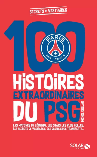 Les histoires incroyables du PSG - Michel Kollar - edi8