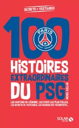 Les histoires incroyables du PSG