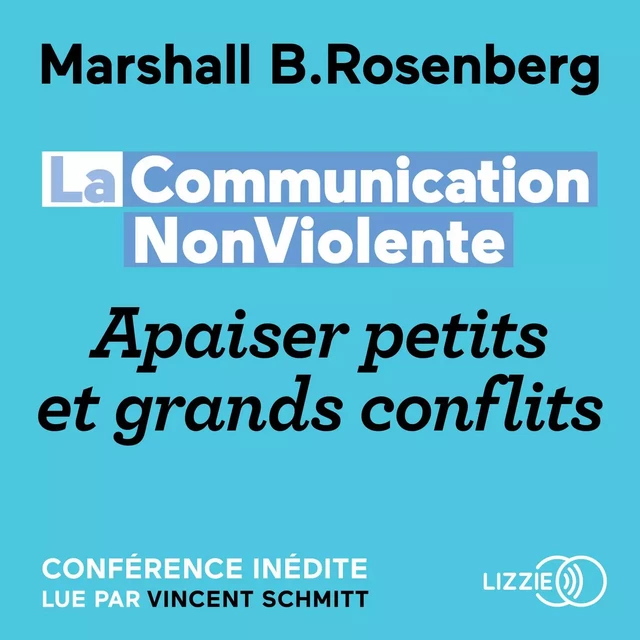 La Communication NonViolente : Apaiser petits et grands conflits - Marshall B. Rosenberg - Univers Poche