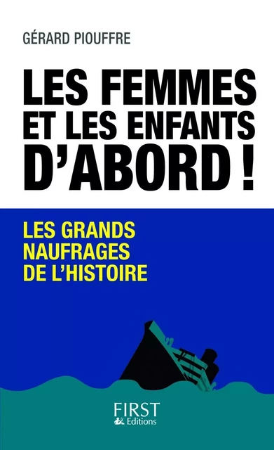 Les femmes et les enfants d'abord - Gérard Piouffre - edi8