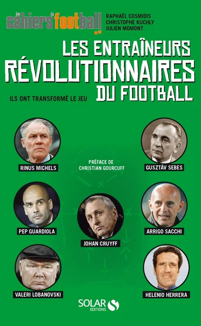 Les entraîneurs révolutionnaires du football - Julien Momont, Christophe Kuchly, Raphaël Cosmidis - edi8