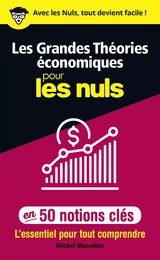 Les Grandes Théories économiques pour les Nuls en 50 notions clés