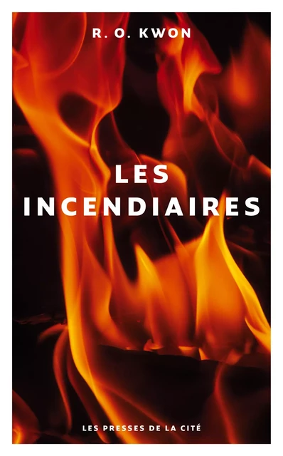 Les Incendiaires - R. O. Kwon - Place des éditeurs