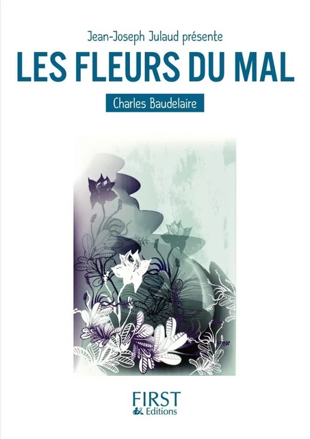 Petit livre de - Les Fleurs du mal - Jean-Joseph Julaud, Charles Baudelaire - edi8