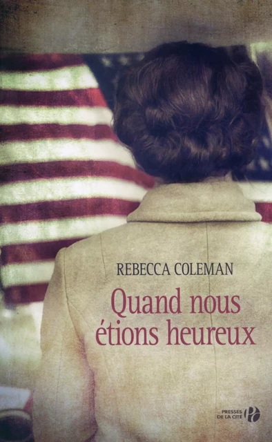 Quand nous étions heureux - Rebecca Coleman - Place des éditeurs