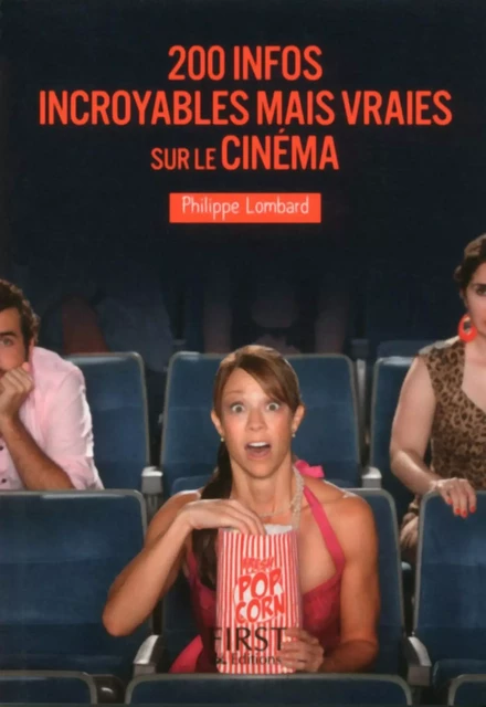 Petit Livre de - 200 infos incroyables mais vraies sur le cinéma - Philippe Lombard - edi8