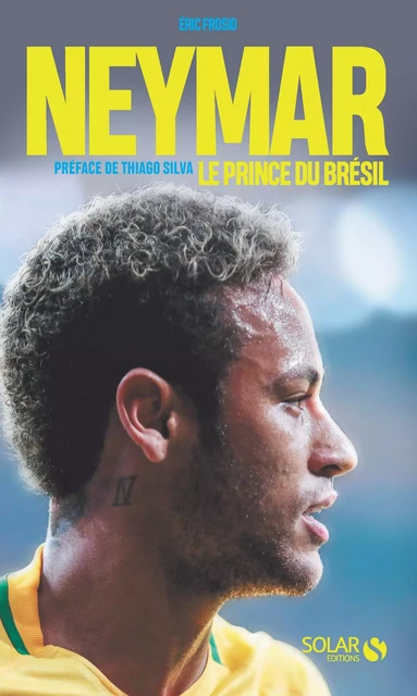 Neymar, le prince du Brésil - Éric Frosio - edi8