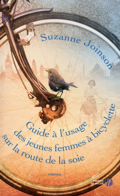 Guide à l'usage des jeunes femmes à bicyclette sur la route de la soie - Suzanne Joinson - Place des éditeurs