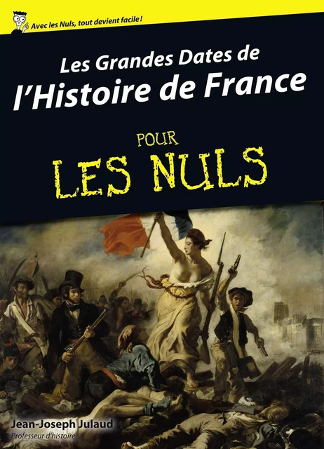 Les grandes dates de l'Histoire de France Pour Les Nuls - Jean-Joseph Julaud - edi8