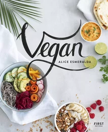 Vegan : Livre de recettes Vegan, racettes faciles à réaliser pour améliorer son bien-être au quotidien, découvrez la tendance Vegan avec des recettes healthy idéales pour un rééquilibrage alimentaire