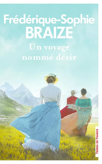 Un voyage nommé désir - Frédérique-Sophie Braize - Place des éditeurs