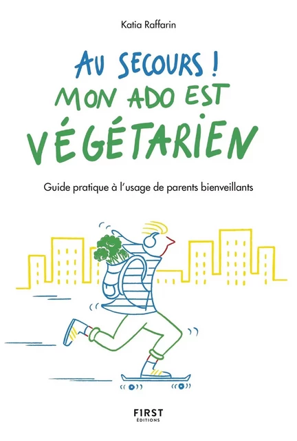 Au secours, mon ado est végétarien ! - Katia Raffarin - edi8