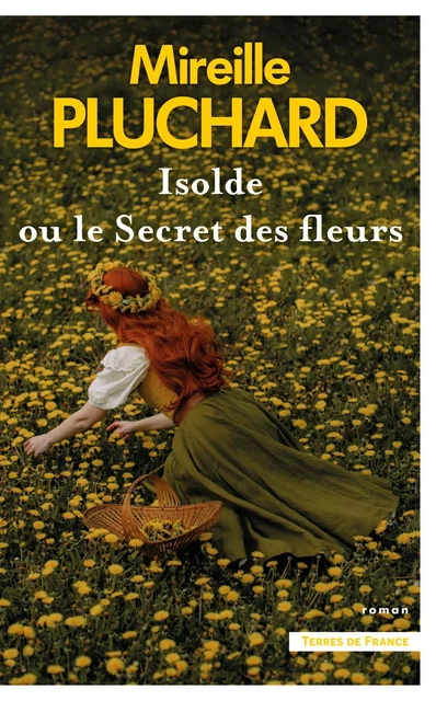 Isolde ou le Secret des fleurs - Mireille Pluchard - Place des éditeurs