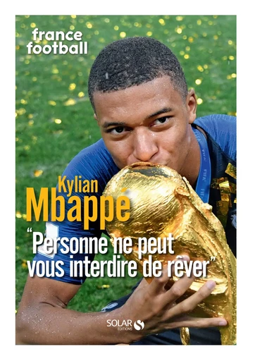 Mbappé : "Personne ne peut vous interdire de rêver" - France Football - edi8