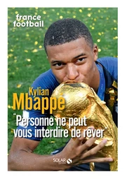 Mbappé : "Personne ne peut vous interdire de rêver"