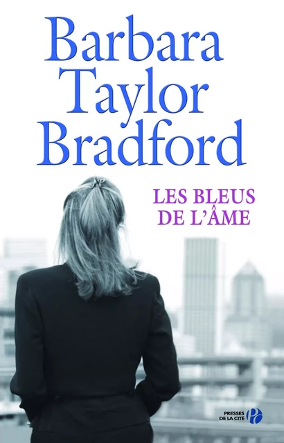 Les Bleus de l'âme - Barbara Taylor Bradford - Place des éditeurs