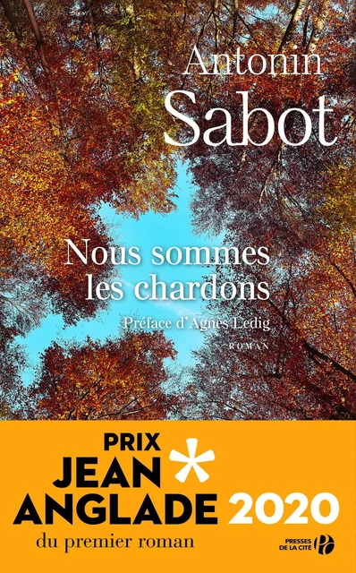 Nous sommes les chardons Prix Jean Anglade 2020 - Antonin Sabot - Place des éditeurs