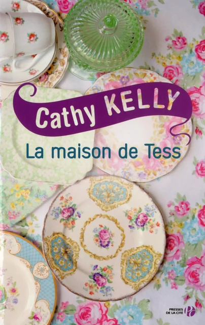 La maison de Tess - Cathy Kelly - Place des éditeurs