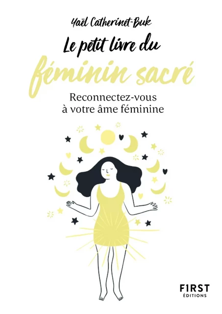 Le Petit Livre du féminin sacré - reconnectez-vous à votre âme féminine - Yaël Catherinet-Buk - edi8