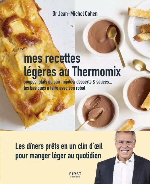 Mes recettes légères au Thermomix - Soupes, plats du soir mijotés, desserts & sauces - Les basiques à faire avec son robot - Jean-Michel Cohen - edi8