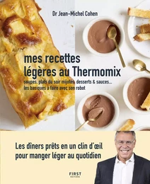 Mes recettes légères au Thermomix - Soupes, plats du soir mijotés, desserts & sauces - Les basiques à faire avec son robot