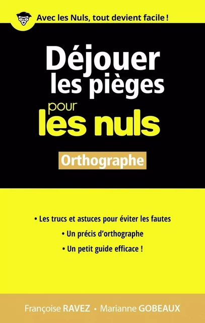 Déjouer les pièges en orthographe pour les Nuls - Marianne Gobeaux, Françoise Ravez - edi8