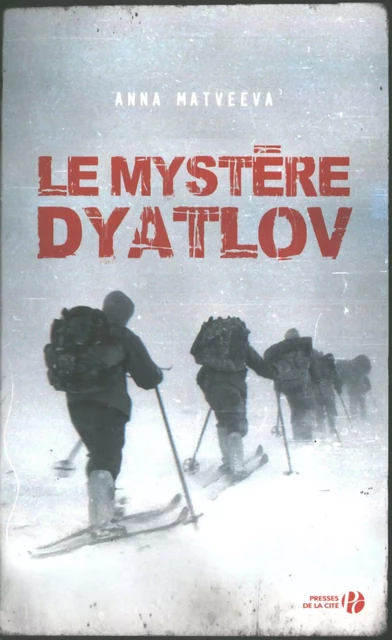 Le mystère Dyatlov - Anna Aleksandrovna Matveeva - Place des éditeurs