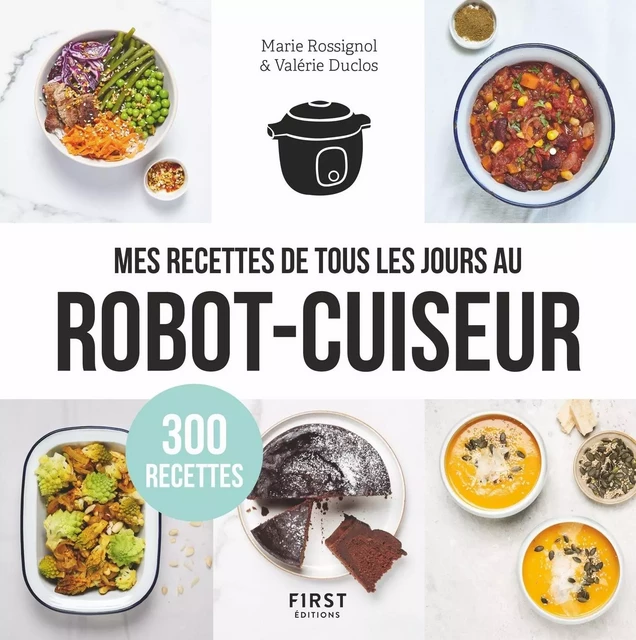 Mes recettes de tous les jours au robot cuiseur - 300 recettes -  Collectif - edi8