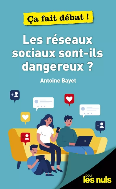 Les réseaux sociaux sont-ils dangereux ? pour les Nuls, ça fait débat - Antoine Bayet - edi8