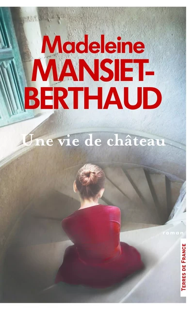 Une vie de château - Madeleine Mansiet-Berthaud - Place des éditeurs