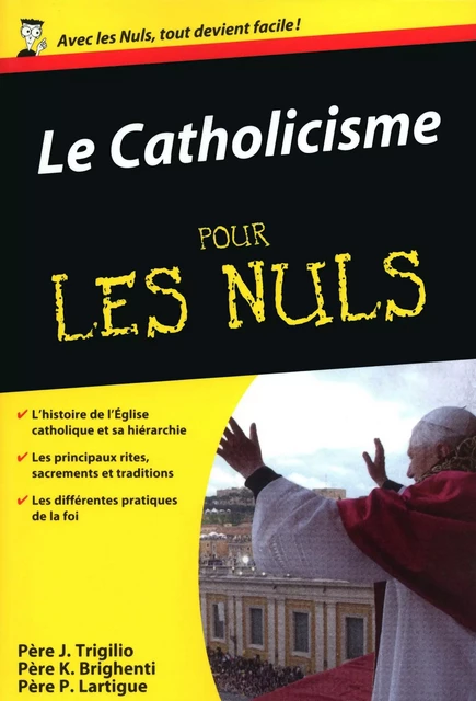 Le Catholicisme Pour les Nuls - Père John Trigilio, Père Kenneth Brighenti - edi8