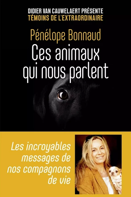 Ces animaux qui nous parlent - Les incroyables messages de nos compagnons de vie - Pénélope Bonnaud - edi8