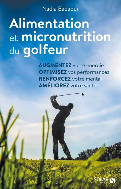 Alimentation et micronutrition du golfeur - Nadia Badaoui - edi8