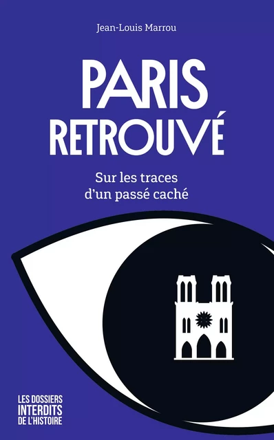 Paris retrouvé – Sur les traces d'un passé caché - Jean-Louis Marrou - edi8