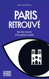 Paris retrouvé – Sur les traces d'un passé caché