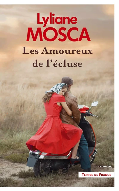 Les Amoureux de l'écluse - Lyliane Mosca - Place des éditeurs