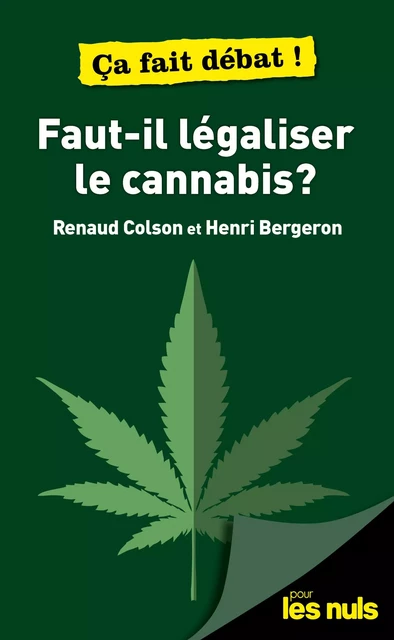 Faut-il légaliser le cannabis ? pour les Nuls - ça fait débat - Henri Bergeron, Renaud Colson - edi8