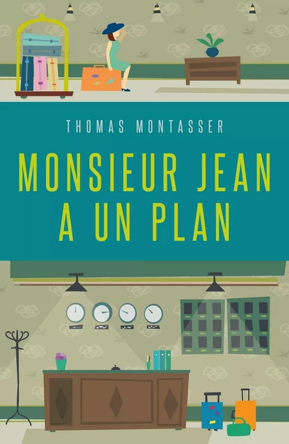 Monsieur Jean a un plan - Thomas Montasser - Place des éditeurs