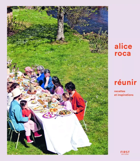 Réunir, recettes et inspirations - Alice Roca - edi8