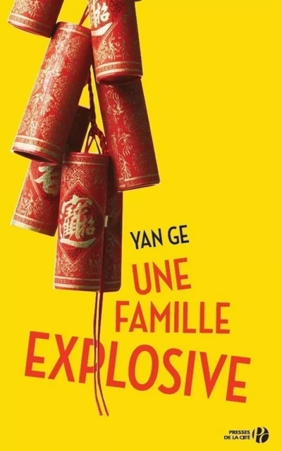 Une famille explosive - Yan Ge - Place des éditeurs