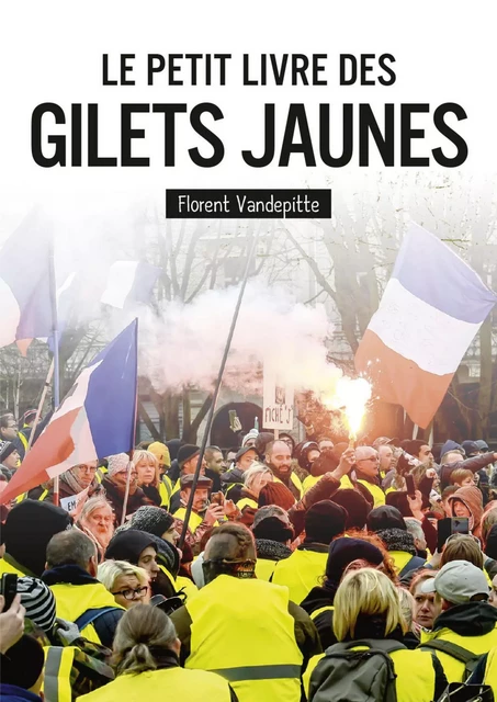 Le Petit Livre des gilets jaunes - Florent Vandepitte - edi8