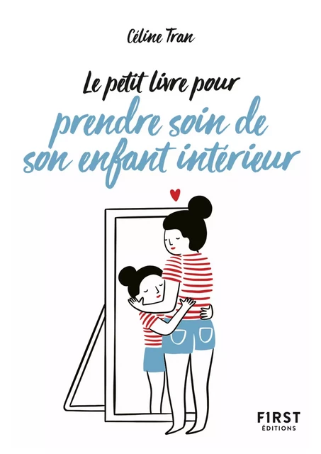 Le Petit Livre pour prendre soin de son enfant intérieur - Céline Tran - edi8